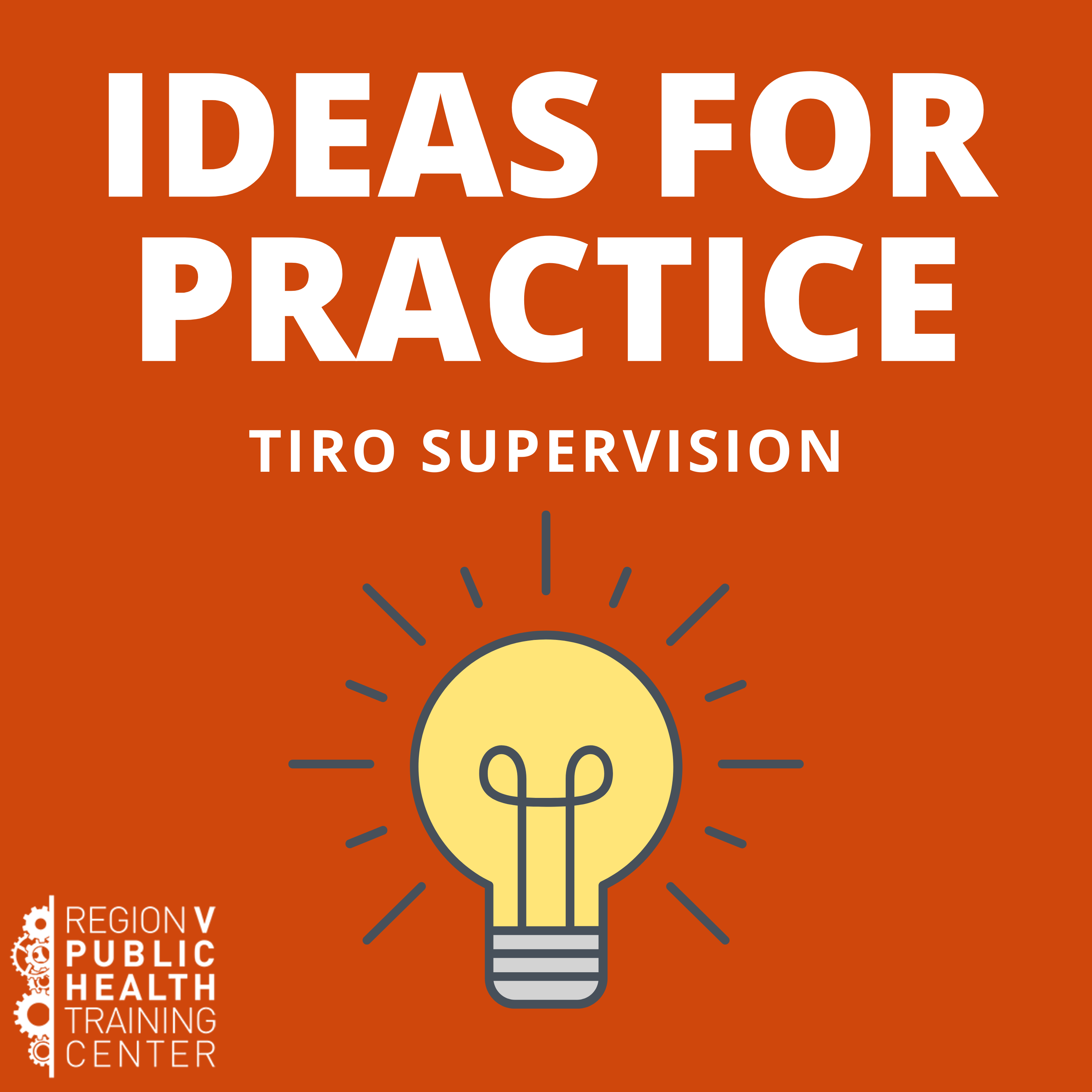 IDEAS FOR PRACTICE: TIRO SUPERVISION