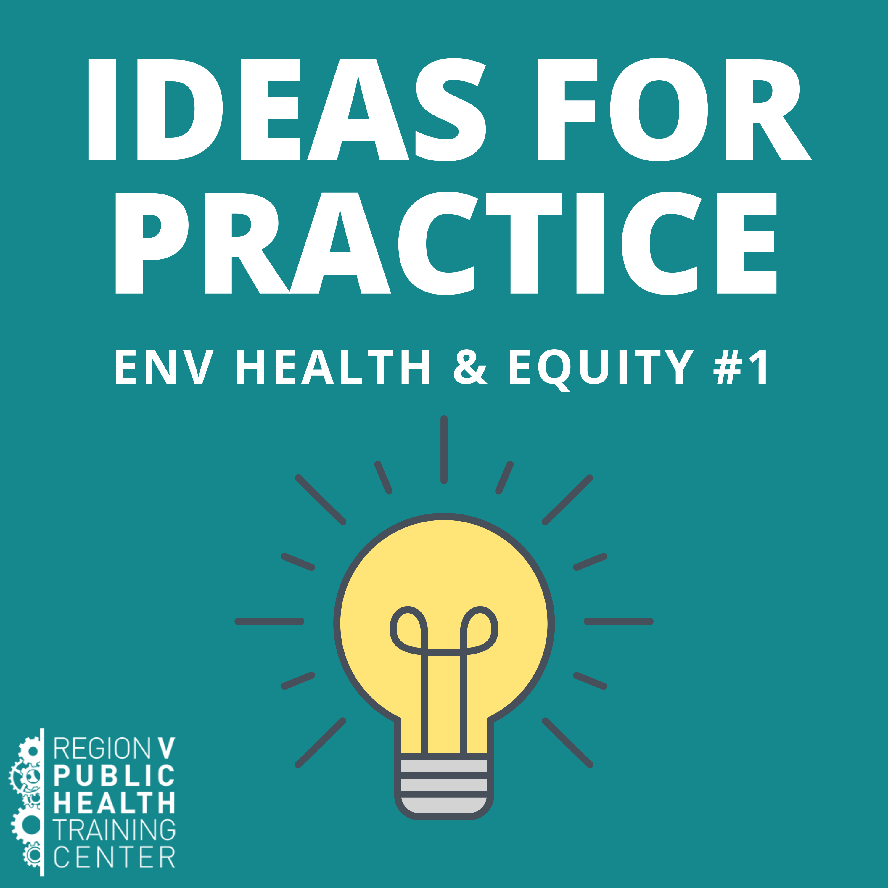 Ideas for Practice: Env Health & Equity #1