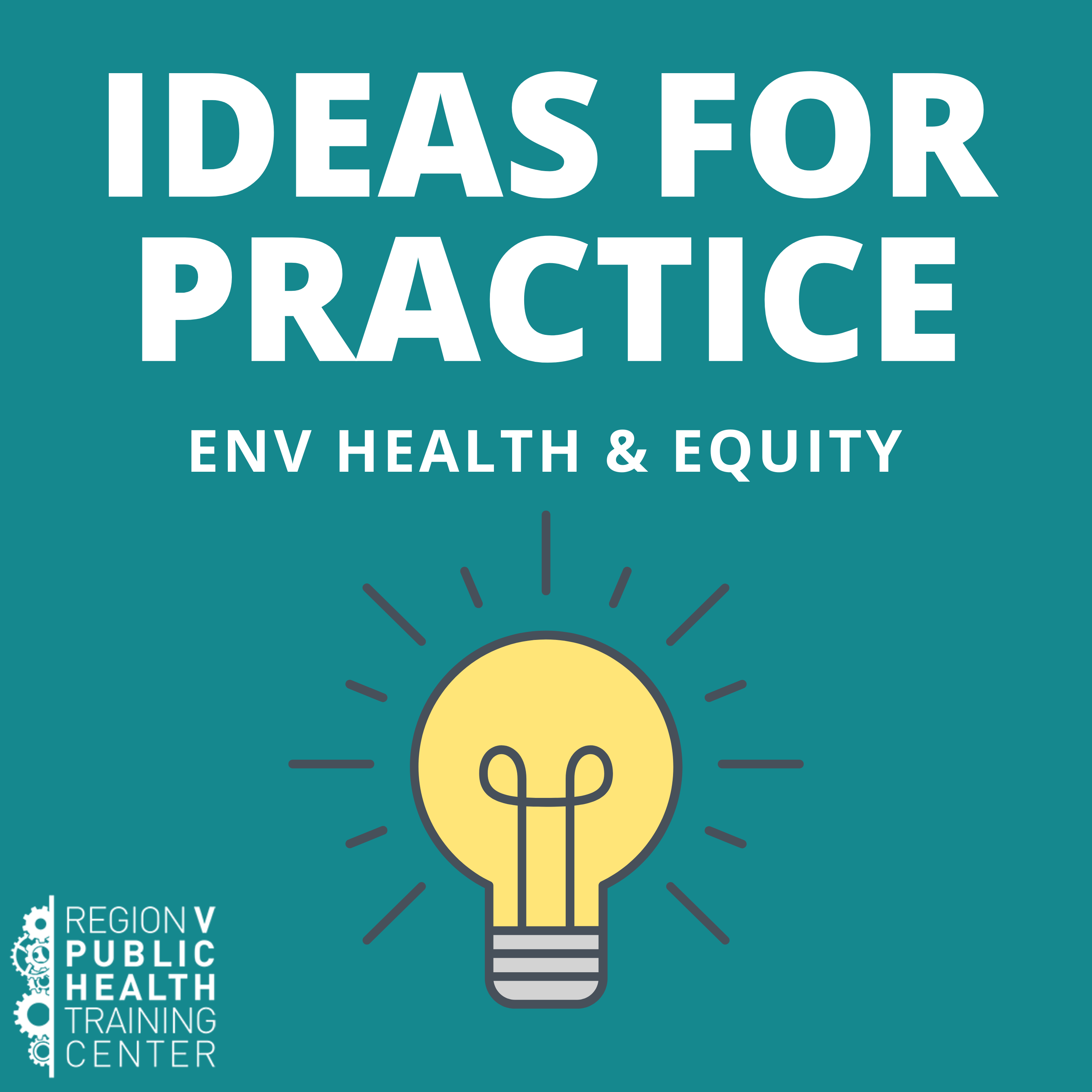 Ideas For Practice: Env Health & Equity