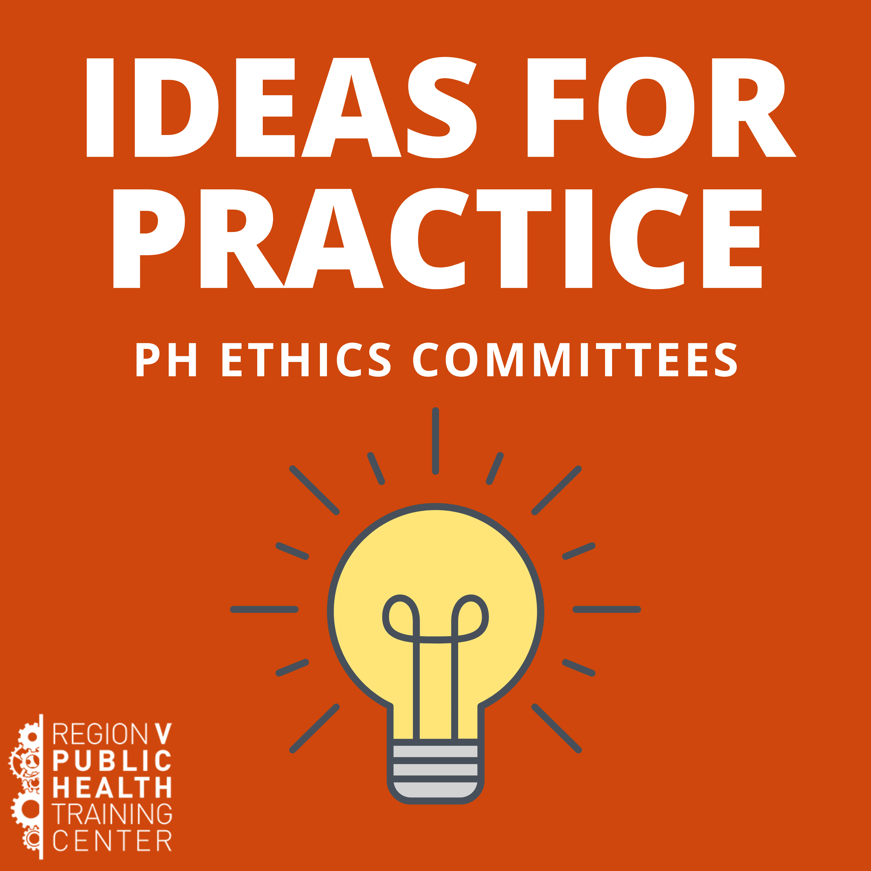 IDEAS FOR PRACTICE: PH ETHICS COMMITTEES