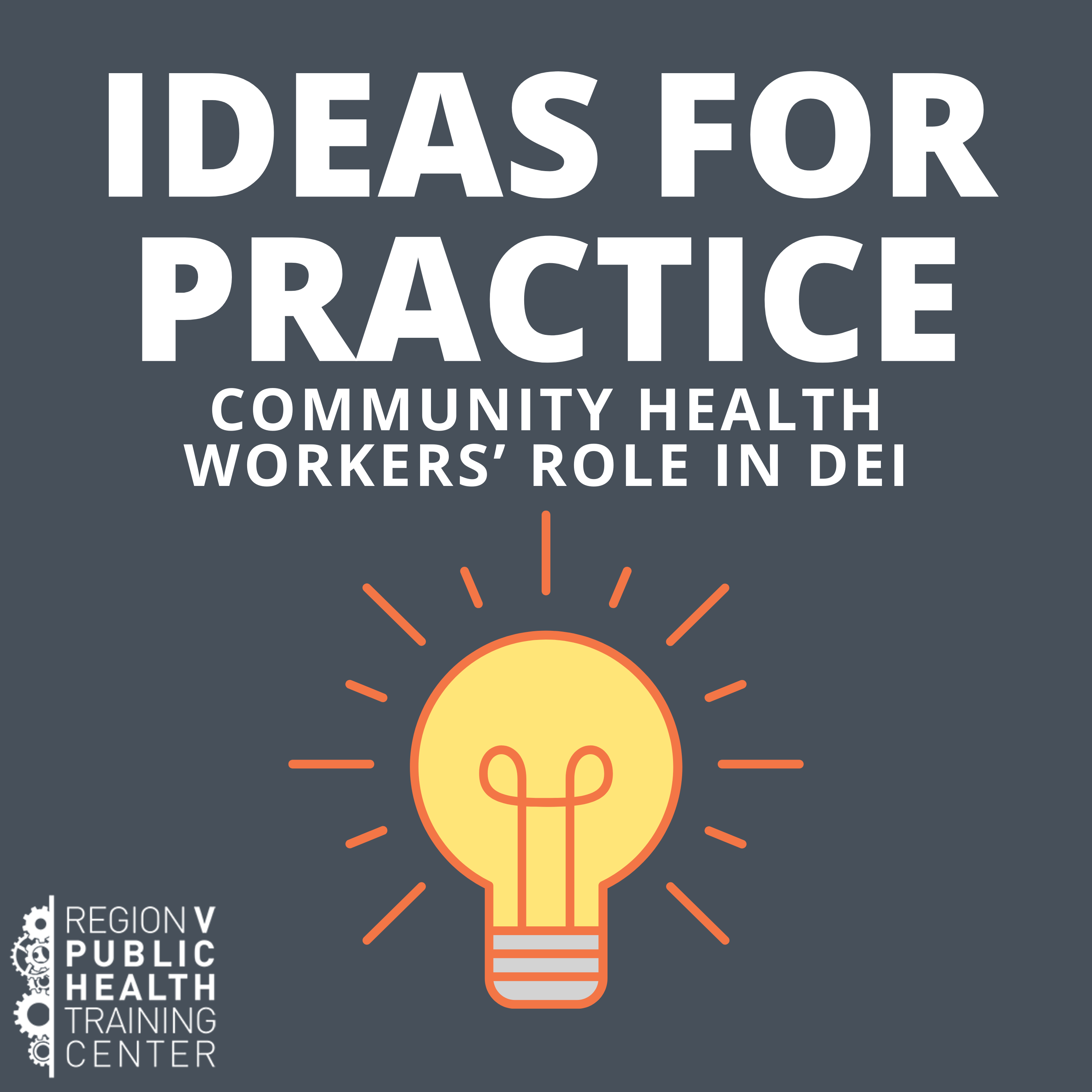 Ideas for Practice: Community Health Workers' Role in DEI