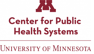 Center for Public Health Systems University of Minnesota